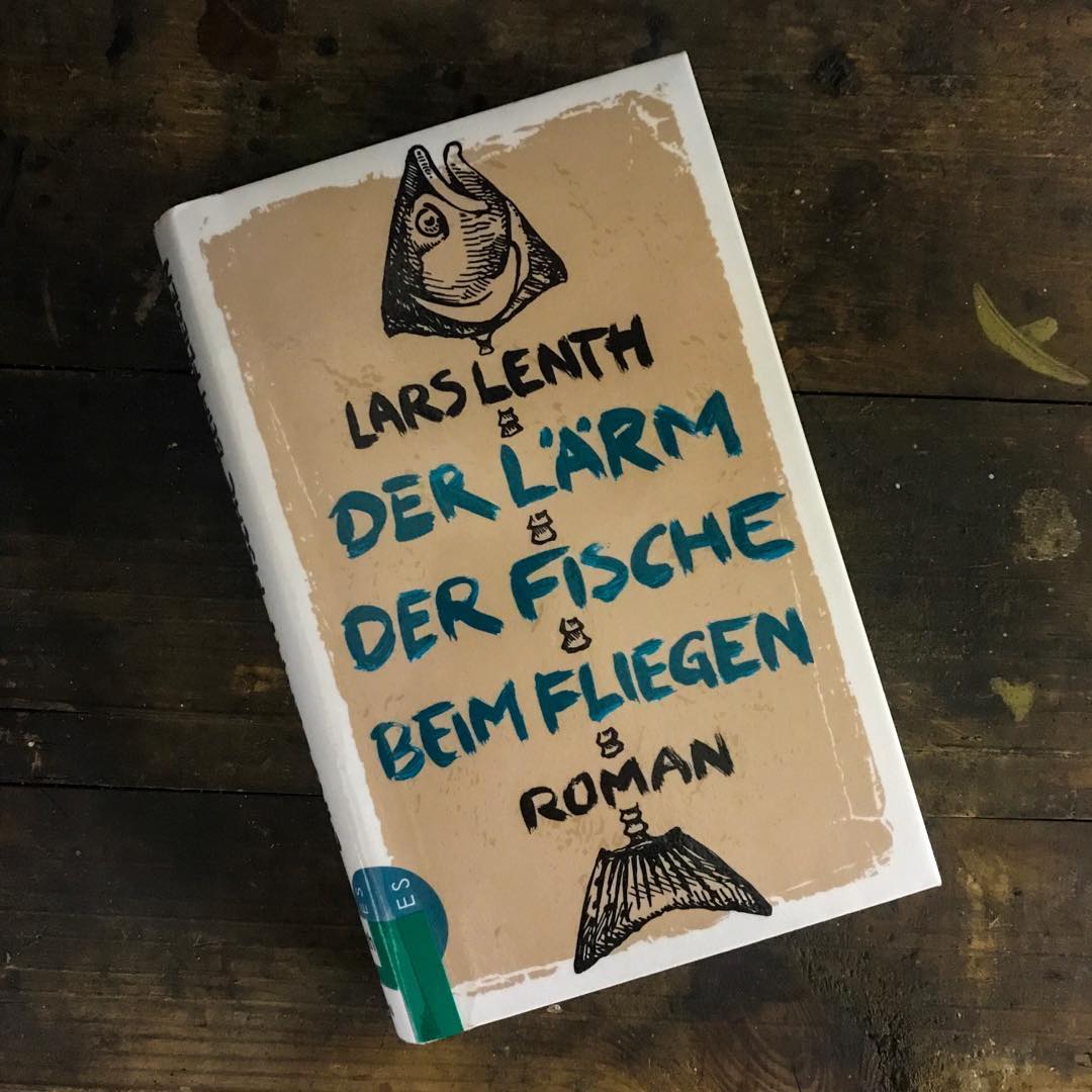 Lesestoff - Lars Lenth: Der Lärm der Fische beim Fliegen